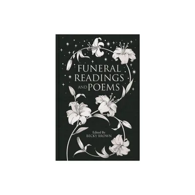 Funeral Readings and Poems - by Becky Brown (Hardcover)