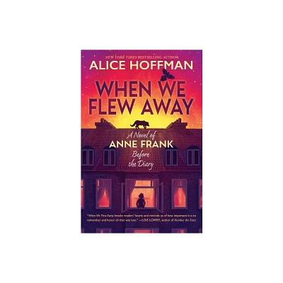 When We Flew Away - by Alice Hoffman (Hardcover)