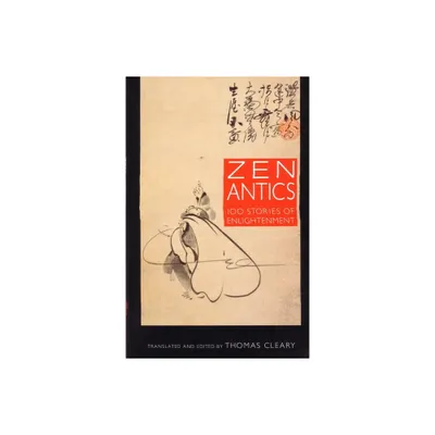 Zen Antics - by Thomas Cleary (Paperback)