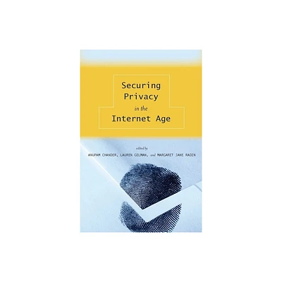 Securing Privacy in the Internet Age - by Anupam Chander & Lauren Gelman & Margaret Jane Radin (Paperback)