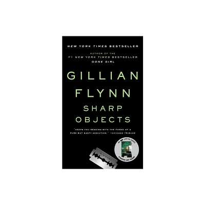 Sharp Objects (Reprint) (Paperback) by Gillian Flynn