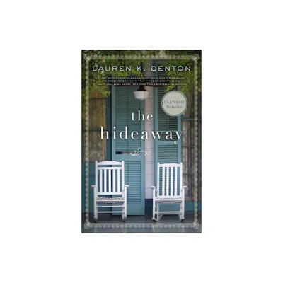 The Hideaway - by Lauren K Denton (Paperback)