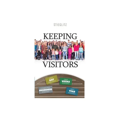 Keeping Visitors - by Gil Stieglitz (Paperback)