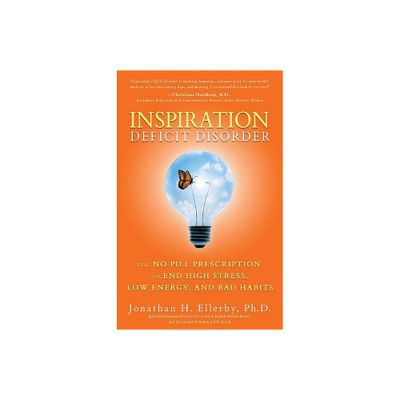 Inspiration Deficit Disorder - by Jonathan H Ellerby (Paperback)