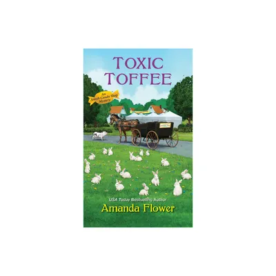 Toxic Toffee - (Amish Candy Shop Mystery) by Amanda Flower (Paperback)