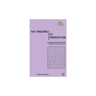 The Theatre of Production - (Renewing Philosophy) by A Toscano (Hardcover)