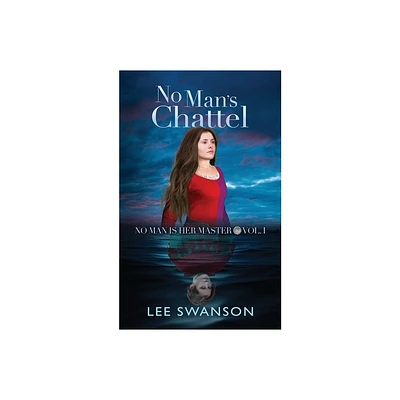 No Mans Chattel - (No Man Is Her Master) 2nd Edition by Lee Swanson (Paperback)