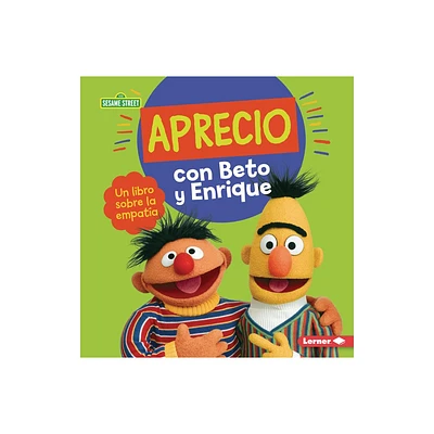 Aprecio Con Beto Y Enrique (Caring with Bert and Ernie) - (Guas de Personajes de Sesame Street (R) en Espaol (Sesame Street (R) Character Guides))