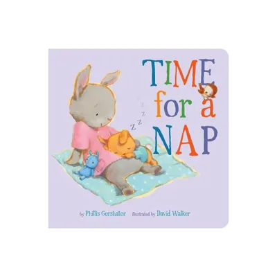 Time for a Nap - (Snuggle Time Stories) by Phillis Gershator (Board Book)