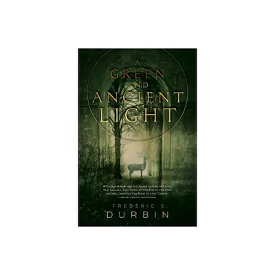 A Green and Ancient Light - by Frederic S Durbin (Paperback)