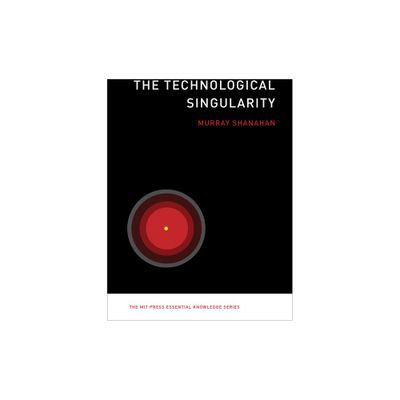 The Technological Singularity - (MIT Press Essential Knowledge) by Murray Shanahan (Paperback)