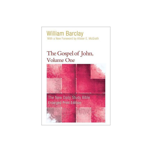 The Gospel of John, Volume 1 (Enlarged Print) - (New Daily Study Bible) by William Barclay (Paperback)