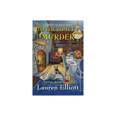 To the Tome of Murder - (Beyond the Page Bookstore Mystery) by Lauren Elliott (Paperback)