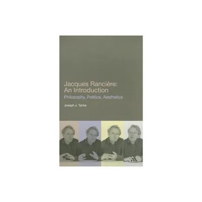 Jacques Ranciere: An Introduction - by Joseph J Tanke (Paperback)