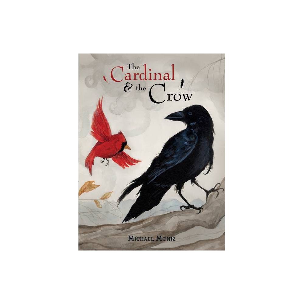 TARGET The Cardinal and the Crow - by Michael Moniz (Hardcover)