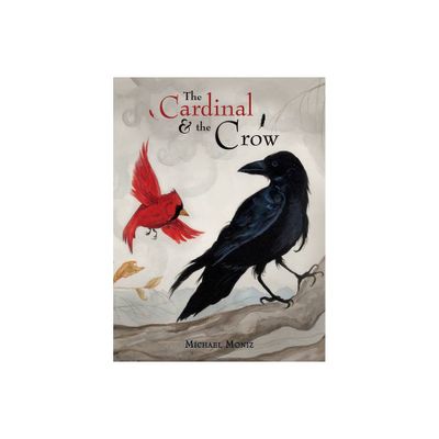 The Cardinal and the Crow - by Michael Moniz (Hardcover)