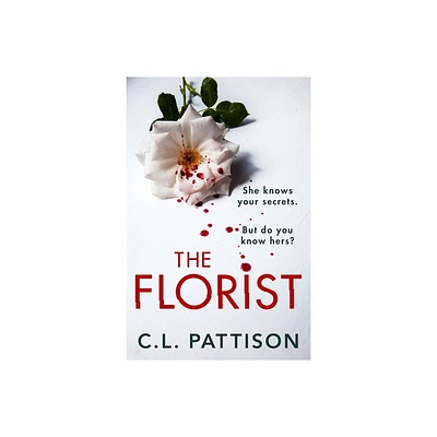 The Florist - by C L Pattison (Paperback)