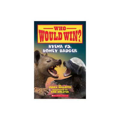 Hyena vs. Honey Badger (Who Would Win?) - by Jerry Pallotta (Paperback)