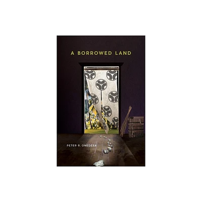 A Borrowed Land - by Peter R Onedera (Hardcover)