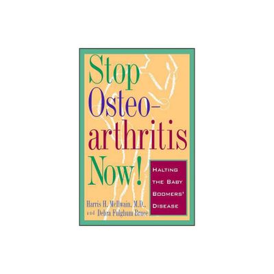 Stop Osteoarthritis Now! - by Debra Fulgham Bruce & Harris H McIlwain (Paperback)