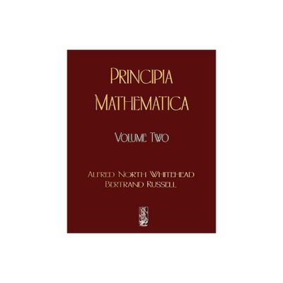 Principia Mathematica - Volume Two - by Alfred North Whitehead & Russell Bertrand & Alfred North Whitehead (Paperback)