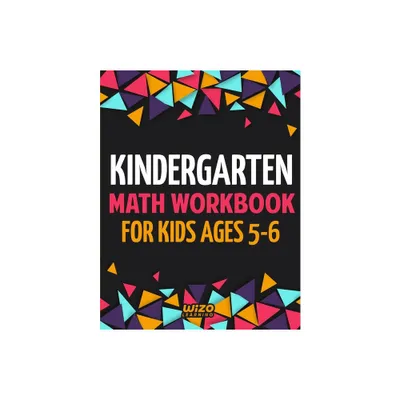 Kindergarten Math Workbook for Kids Ages 5-6 - by Wizo Learning (Paperback)