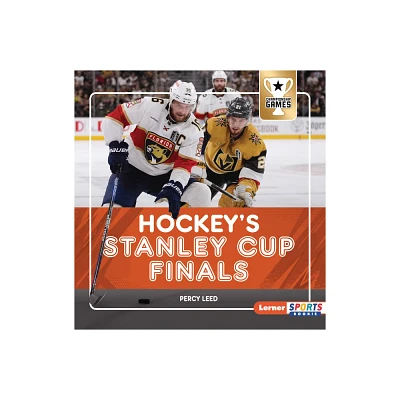 Hockeys Stanley Cup Finals - (Championship Games (Lerner Sports Rookie)) by Percy Leed (Paperback)