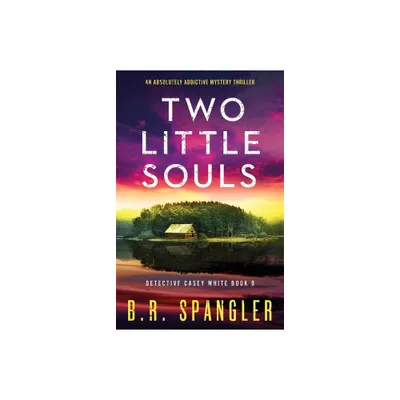 Two Little Souls - (Detective Casey White) by B R Spangler (Paperback)