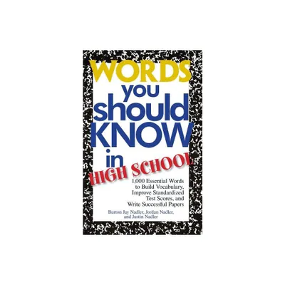 Words You Should Know in High School - 2nd Edition by Burton Jay Nadler & Jordan Nadler & Justin Nadler (Paperback)