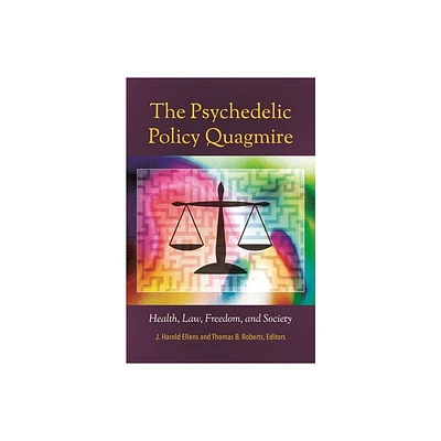 The Psychedelic Policy Quagmire - (Psychology, Religion, and Spirituality) by J Harold Ellens (Hardcover)