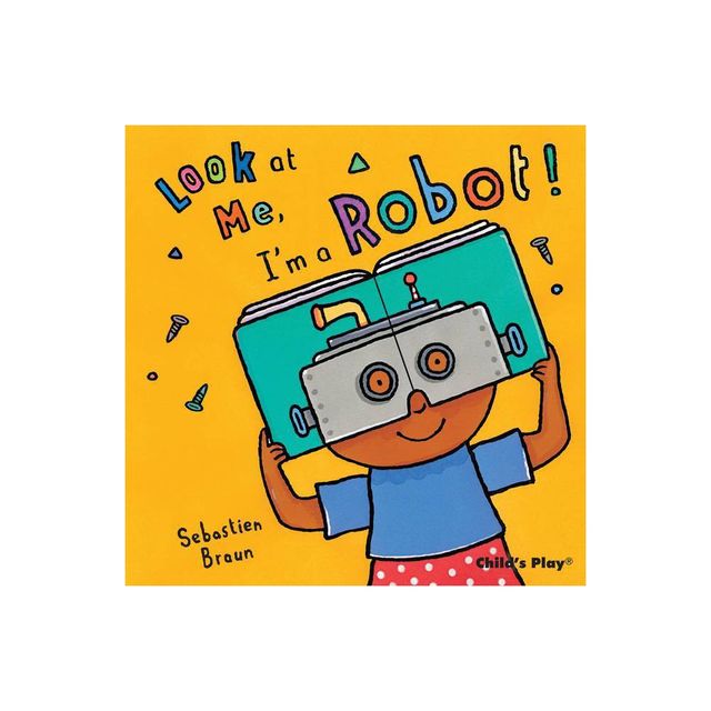 Im a Robot! - (Look at Me) (Board Book)