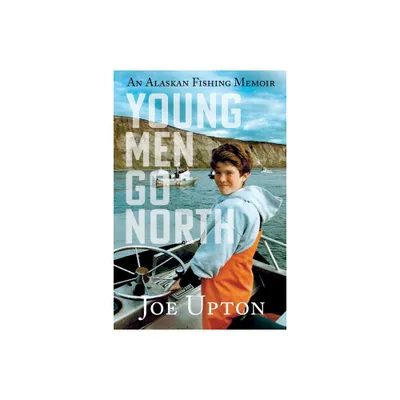 Young Men Go North - by Joe Upton (Paperback)