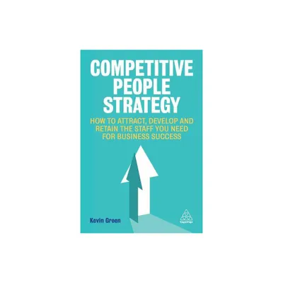 Competitive People Strategy - by Kevin Green (Paperback)