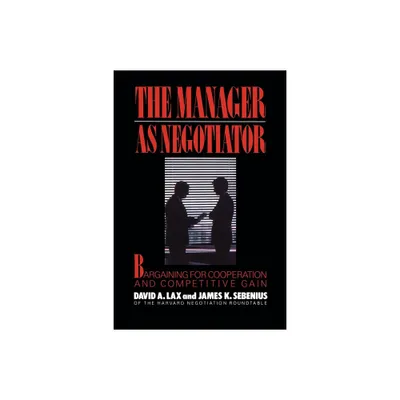 Manager as Negotiator - by David a Lax (Paperback)