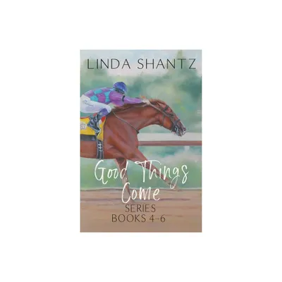 Good Things Come Series - by Linda Shantz (Paperback)