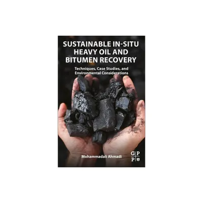 Sustainable In-Situ Heavy Oil and Bitumen Recovery - by Mohammadali Ahmadi (Paperback)