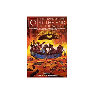 Once Upon a Time at the End of the World Vol. 1 - by Jason Aaron (Paperback)