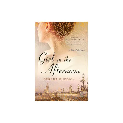 Girl in the Afternoon - by Serena Burdick (Hardcover)