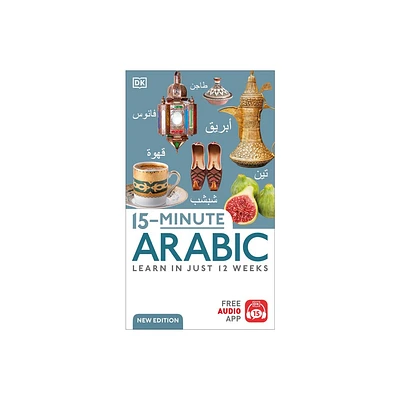 15-Minute Arabic - (DK 15-Minute Lanaguge Learning) by DK (Paperback)