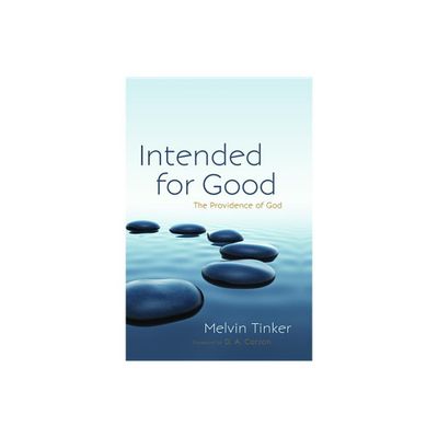 Intended for Good - by Melvin Tinker (Hardcover)