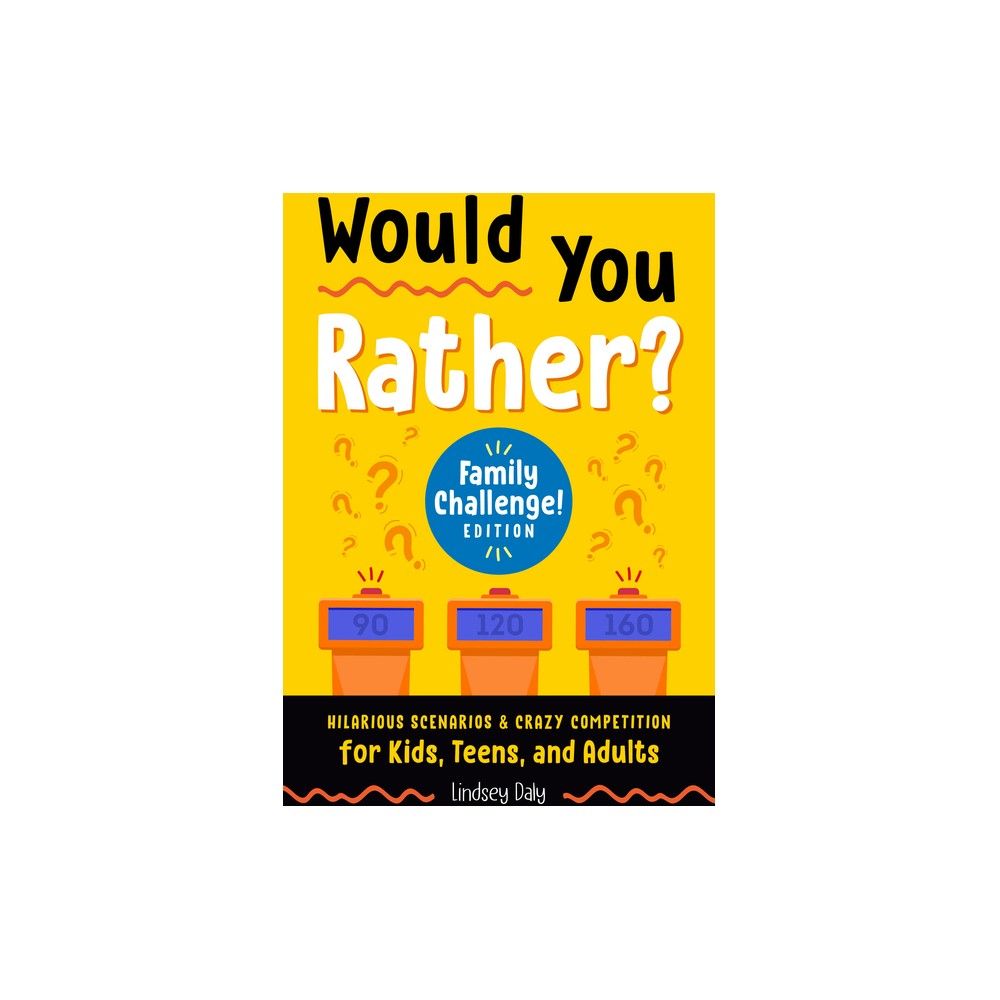 Would You Rather? Made You Think! Edition - By Lindsey Daly