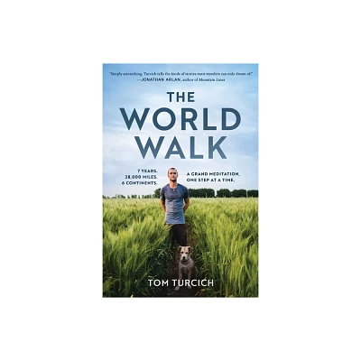 The World Walk - by Tom Turcich (Hardcover)