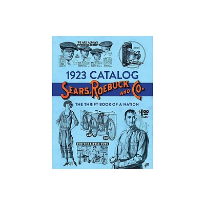 1923 Catalog Sears, Roebuck and Co. - by Sears Roebuck and Co (Paperback)