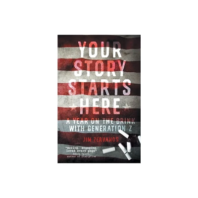 Your Story Starts Here - by Jim Zervanos (Paperback)