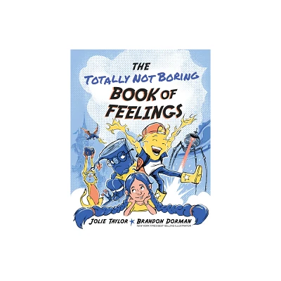 The Totally Not Boring Book of Feelings - by Jolie Taylor (Hardcover)