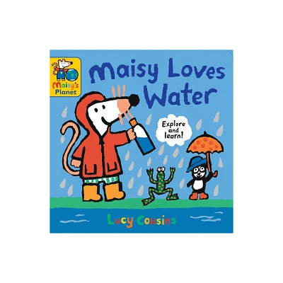 Maisy Loves Water - (Maisys Planet) by Lucy Cousins (Board Book)