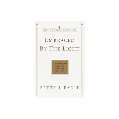 Embraced by the Light - by Betty J Eadie (Paperback)