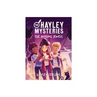 The Hayley Mysteries: The Missing Jewels - by Hayley LeBlanc (Paperback)