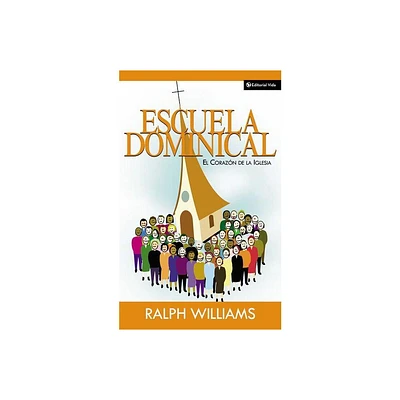 Escuela Dominical El Corazn de la Iglesia - by Ralph Williams (Paperback)