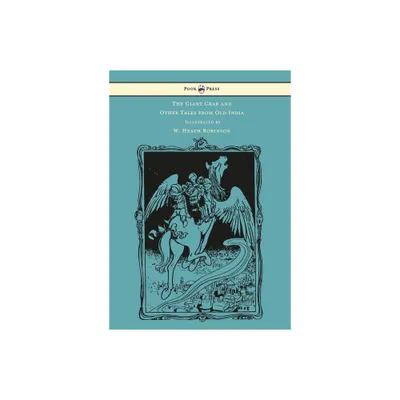 The Giant Crab and Other Tales from Old India - Illustrated by W. Heath Robinson - by W H D Rouse (Hardcover)